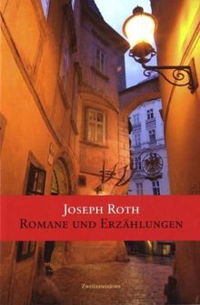 Romane und Erzählungen: Das Spinnennetz, Hotel Savoy, Die Rebellion, Hiob, Radetzkymarsch, Tarabas, Beichte eines Mörders, Das falsche Gewicht, Die ... Der Leviathan, Juden auf Wanderschaft.