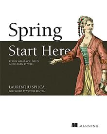 Spring Quickly: Learn What You Need and Learn It Well