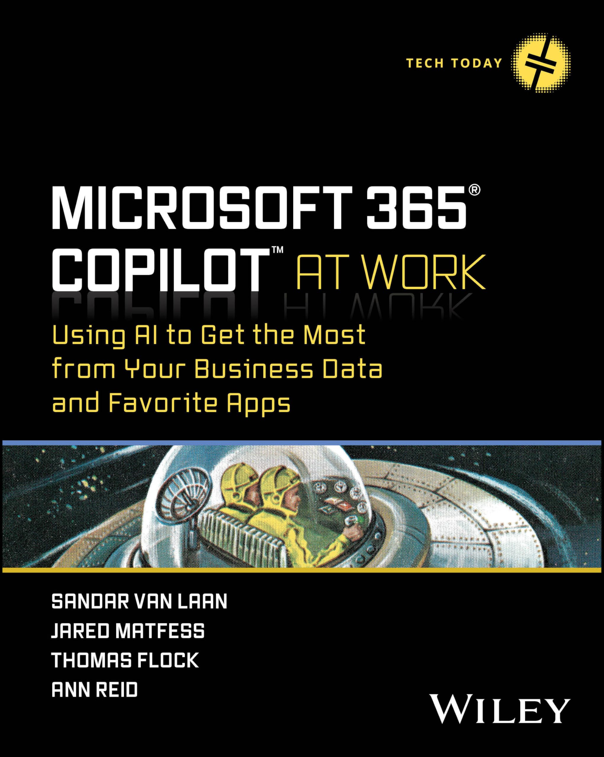 Sandar Van Laan Microsoft 365 Copilot At Work, Using Ai To Get The Most From Your Business Data And Favorite Apps (Tech Today)