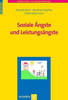 Soziale Ängste und Leistungsängste (Leitfaden Kinder- und Jugendpsychotherapie)