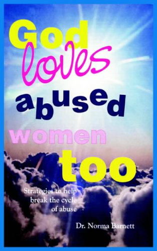 God Loves Abused Women Too: Strategies to Help Break the Cycle of Abuse
