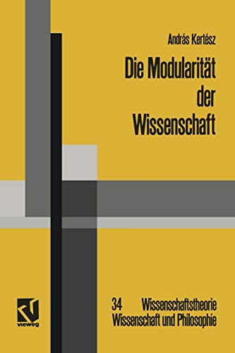 Die Modularität der Wissenschaft: Konzeptuelle und soziale Prinzipien linguistischer Erkenntnis (Wissenschaftstheorie, Wissenschaft und Philosophie) ... Wissenschaft und Philosophie, 34, Band 34)