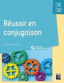 Réussir en conjugaison CM1, CM2