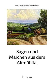 Sagen und Märchen aus dem Altmühltal