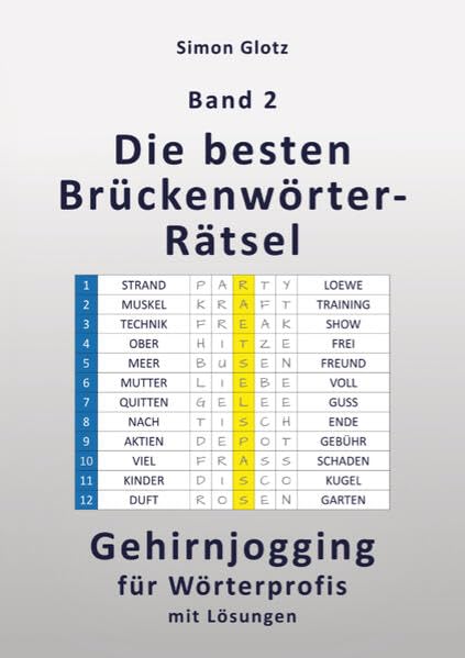 Die besten Brückenwörter-Rätsel: Band 2 - Gehirnjogging für Wörterprofis mit Lösungen