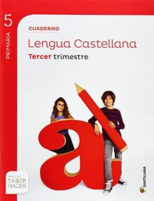 Proyecto Saber Hacer, lengua, 5 Educación Primaria. 3 trimestre. Cuaderno