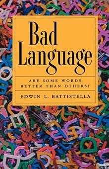 Bad Language: Are Some Words Better Than Others?