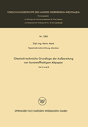 Chemisch-technische Grundlage der Aufbereitung von kunststoffhaltigem Altpapier: Teil A und B (Forschungsberichte des Landes Nordrhein-Westfalen)