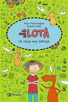 Las cosas de Lota. Un viaje muy salvaje (Castellano - A PARTIR DE 10 AÑOS - PERSONAJES Y SERIES - Las cosas de Lota)