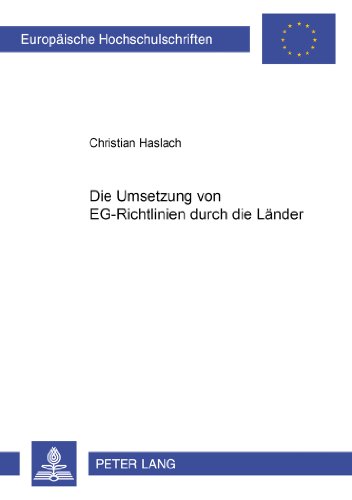 Die Umsetzung von EG-Richtlinien durch die Länder (Europäische Hochschulschriften / European University Studies / Publications Universitaires Européennes)