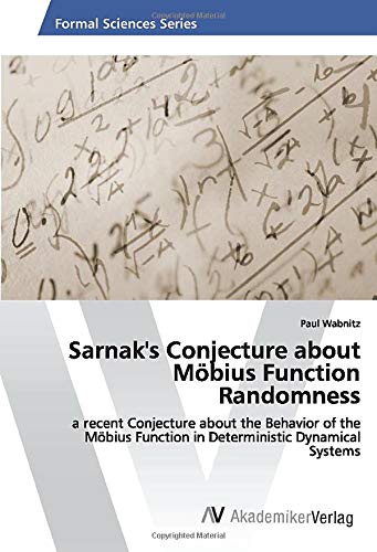 Sarnak's Conjecture about Möbius Function Randomness: a recent Conjecture about the Behavior of the Möbius Function in Deterministic Dynamical Systems