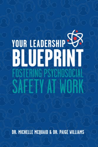 Your Leadership Blueprint: Fostering Psychosocial Safety At Work