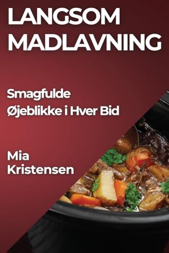 Langsom Madlavning: Smagfulde Øjeblikke i Hver Bid