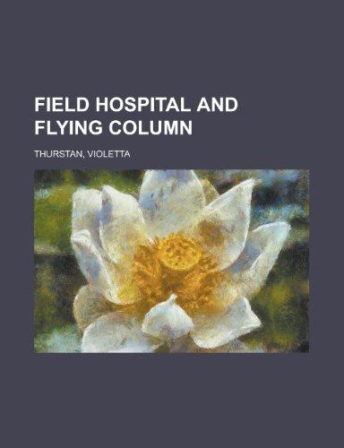 Field Hospital and Flying Column