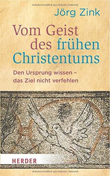 Vom Geist des frühen Christentums (HERDER spektrum)
