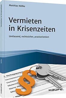 Vermieten in Krisenzeiten: Umfassend, rechtssicher, praxisorientiert (Haufe Fachbuch) von Nöllke, Matthias | Buch | Zustand gut