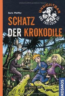 Unsichtbar und trotzdem da! Band 6: Schatz der Krokodile