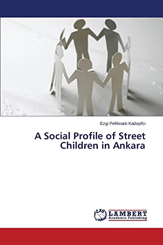 A Social Profile of Street Children in Ankara