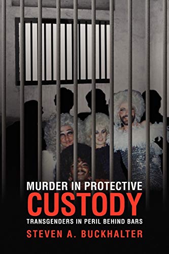 Murder In Protective Custody: Transgenders in Peril Behind Bars
