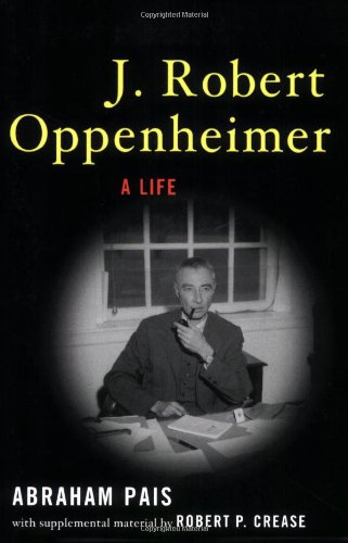 J. Robert Oppenheimer: A Life
