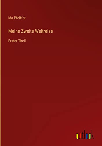 Meine Zweite Weltreise: Erster Theil