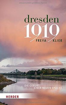 Dresden 1919: Die Geburt einer neuen Epoche von Klier, Freya | Buch | Zustand gut