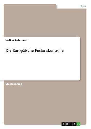 Die Europäische Fusionskontrolle