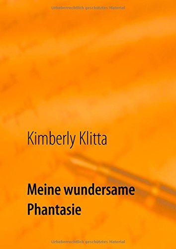 Meine wundersame Phantasie: Kindergeschichten eines Kindes