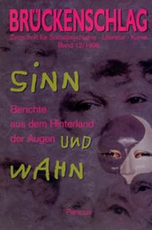 Brückenschlag. Zeitschrift für Sozialpsychiatrie, Literatur, Kunst: Brückenschlag 12. Sinn und Wahn. Berichte aus dem Hinterland der Augen: BD 12/1996