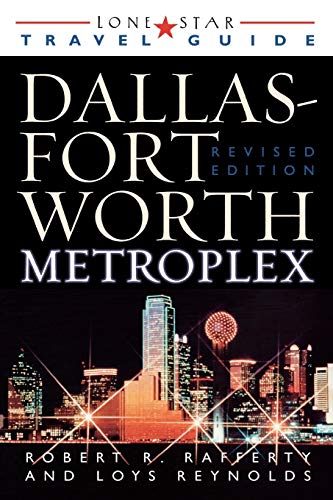 Lone Star Guide to the Dallas/Fort Worth Metroplex, Revised (DALLAS FORT WORTH AND THE METROPLEX)