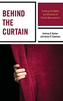 Behind the Curtain: Tackling the Myths and Mistakes of School Management