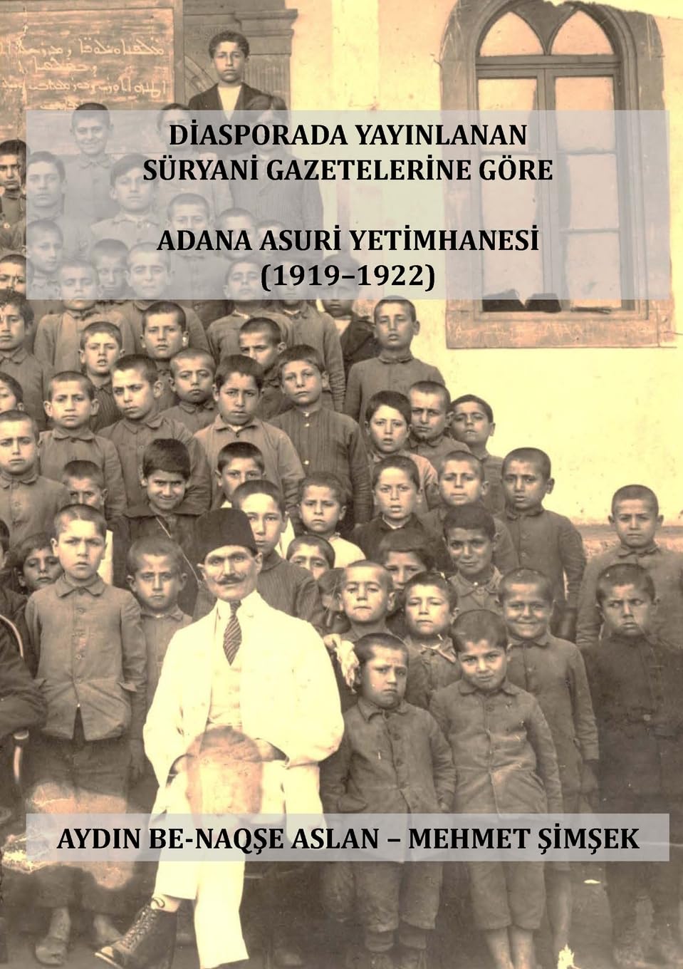ADANA ASURİ YETİMHANESİ: Bethyatme d Othuroye da b Qiliqiya