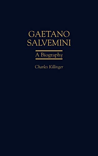 Gaetano Salvemini: A Biography (Italian and Italian American Studies)