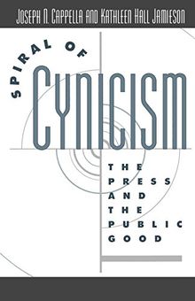 Spiral of Cynicism: The Press and the Public Good