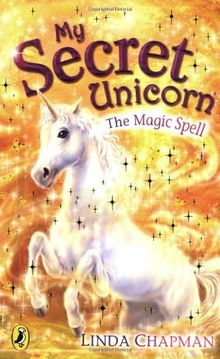 My Secret Unicorn:  The Magic Spell