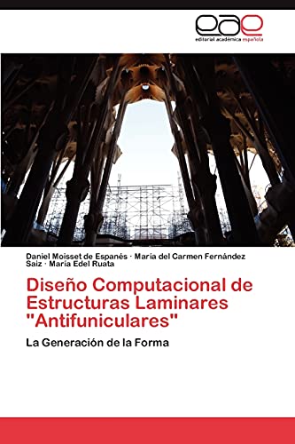 Diseño Computacional de Estructuras Laminares Antifuniculares: La Generación de la Forma