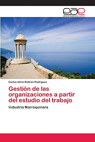 Gestión de las organizaciones a partir del estudio del trabajo: Industria Marroquinera