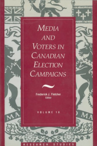 Media And Voters In Canadian Election Campaigns (Research Studies, V. 18)