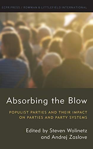 Absorbing the Blow: Populist Parties and their Impact on Parties and Party Systems (Studies in European Political Science)