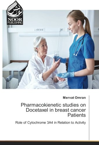Pharmacokienetic studies on Docetaxel in breast cancer Patients: Role of Cytochrome 3A4 in Relation to Activity