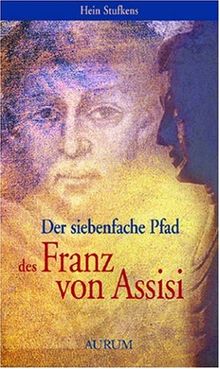 Der siebenfache Pfad des Franz von Assisi