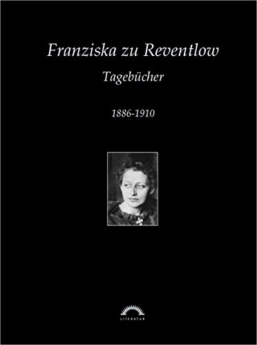 Sämtliche Werke in sechs Bänden: Franziska zu Reventlow: Werke 3 - Tagebücher: 1886-1910