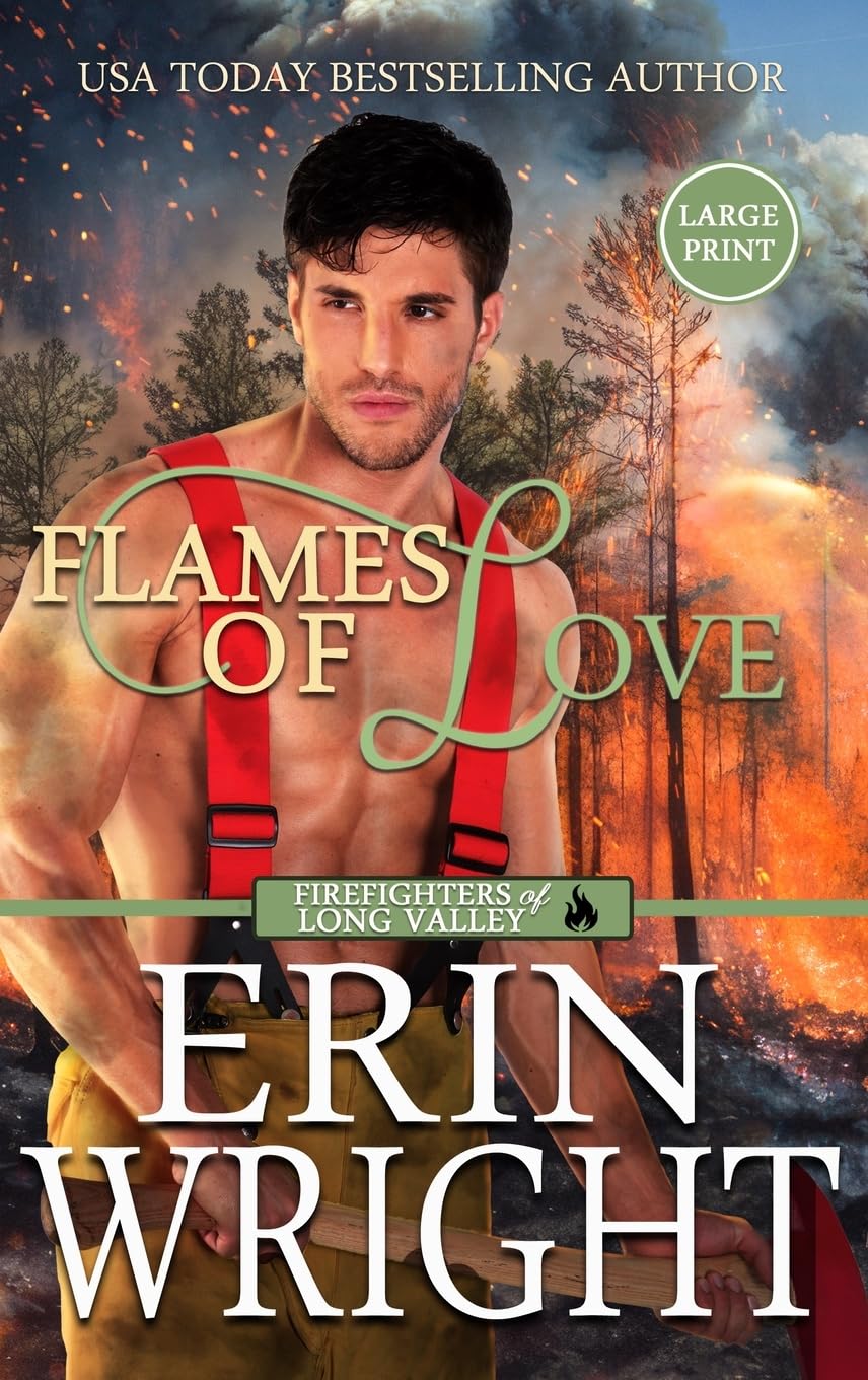 Flames of Love: A Friends-with-Benefits Fireman Romance (Large Print - Hardcover) (Firefighters of Long Valley Romance - Large Print Hardcover, Band 1)