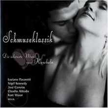 Schmuseklassik (Die schönste Musik zum Kuscheln)