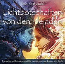 Lichtbotschaften von den Plejaden [Übungs-CD]: Energetische Reinigung und Harmonisierung von Körper und Seele