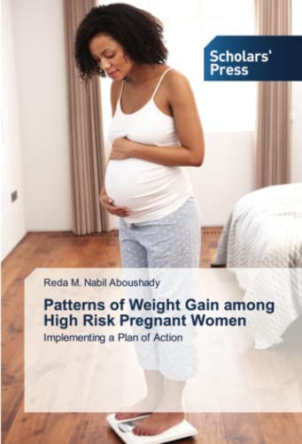 Patterns of Weight Gain among High Risk Pregnant Women: Implementing a Plan of Action