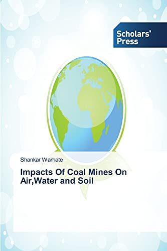 Impacts Of Coal Mines On Air,Water and Soil