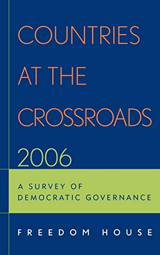 Countries at the Crossroads 2006: A Survey of Democratic Governance