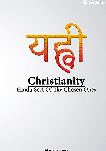 Christianity and Hinduism: Hindu Sect Of The Chosen Ones