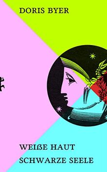 Weiße Haut Schwarze Seele von Byer, Doris  | Buch | Zustand akzeptabel